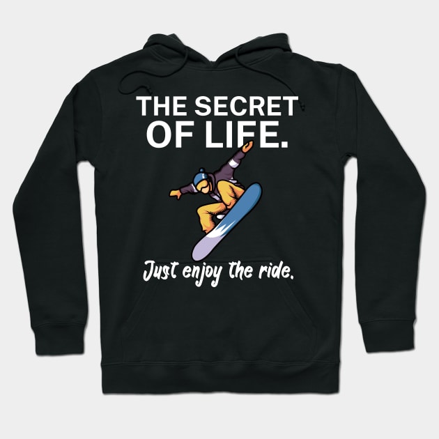 The secret of life Just enjoy the ride Hoodie by maxcode